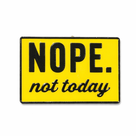 Nope. Not Today Metal Phone Sticker with 3M Sticky Backing - StickyPins