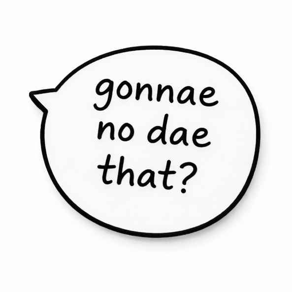 Gonnae No Dae That? Metal Phone Sticker with 3M Sticky Backing - StickyPins