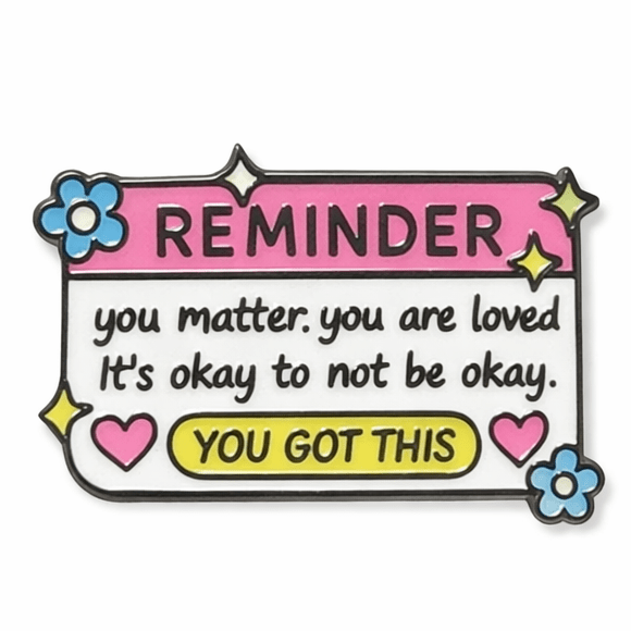 Reminder - You Matter, You Are Loved Metal Phone Sticker with 3M Sticky Backing - StickyPins
