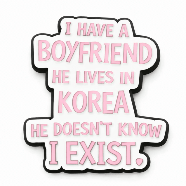 I Have A Boyfriend In Korea Metal Phone Sticker with 3M Sticky Backing - StickyPins