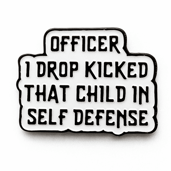 Officer, I Drop Kicked That Child in Self Defense Metal Phone Sticker With 3M Sticky Backing - StickyPins