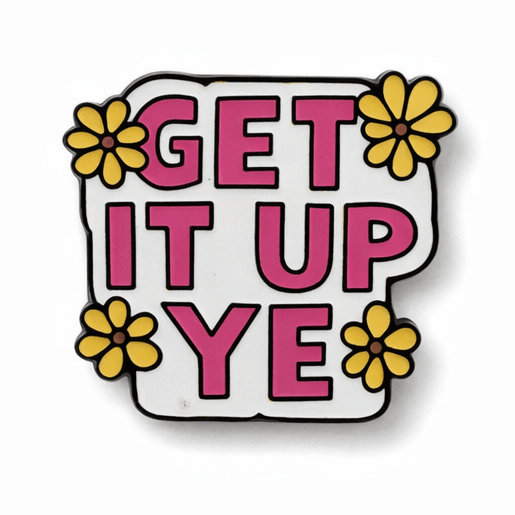 Get It Up Ye Metal Phone Sticker with 3M Sticky Backing - StickyPins