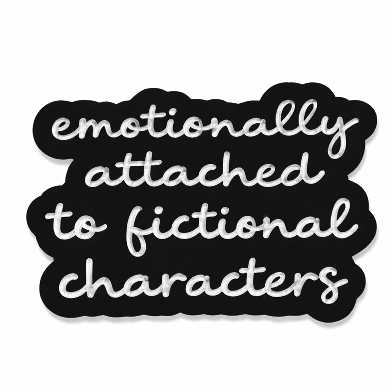 Emotionally Attached to Fictional Characters Metal Phone Stickers with 3M Sticky Backing - StickyPins