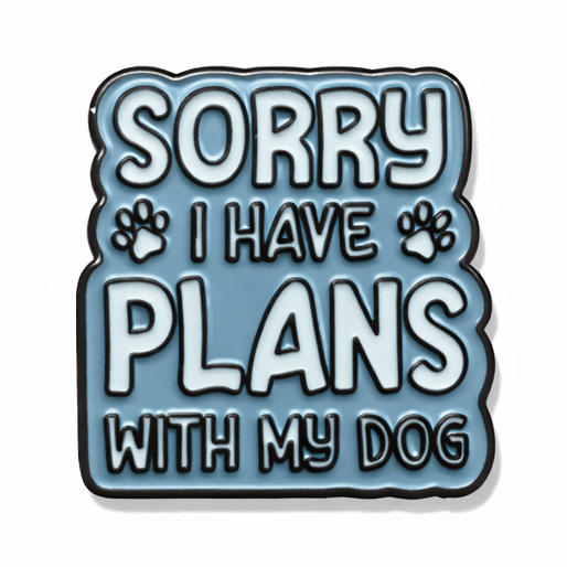 Sorry I Have Plans With My Dog Metal Phone Sticker with 3M Sticky Backing - StickyPins
