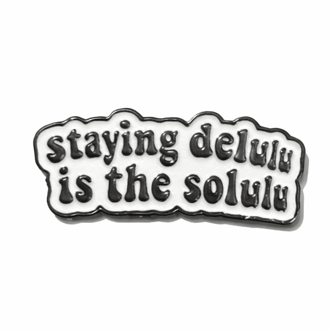 Staying Delulu Is The Solulu Metal phone Sticker with 3M Sticky Backing - StickyPins