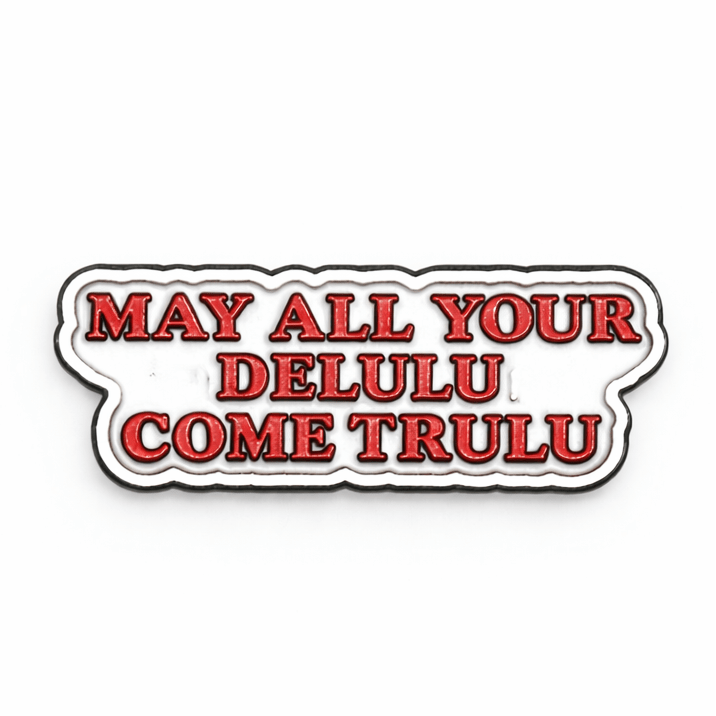 May All Your Delulu Come Trulu Metal Phone Sticker With 3M Sticky Backing - StickyPins