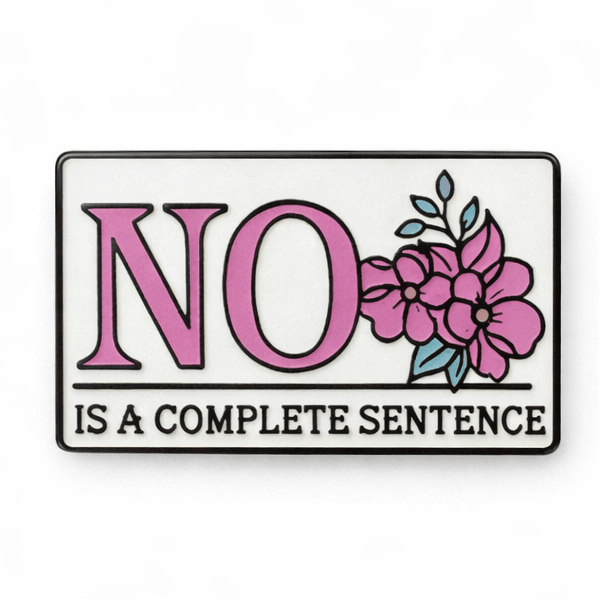 No Is a Complete Sentence Metal Phone Sticker With 3M Sticky Backing - StickyPins